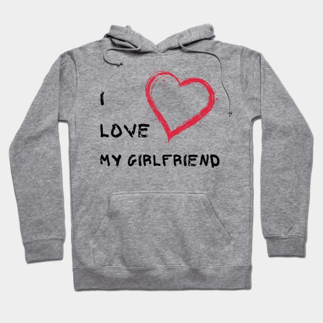 I Love My Girlfriend - Girlfriend day Hoodie by NAGANIES